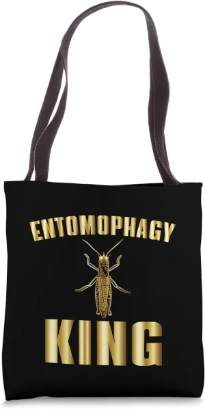 Entomophagy King Edible Insects Entomophagist Father's Day Tote Bag