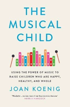 Joan Koenig: The Musical Child [2021] paperback