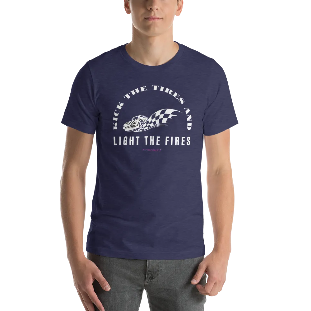 Kick the Tires and Light the Fires Tee