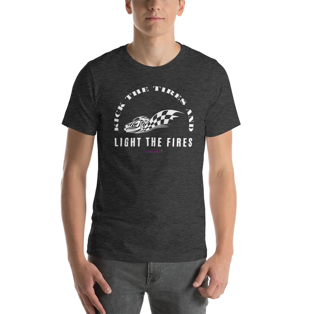 Kick the Tires and Light the Fires Tee